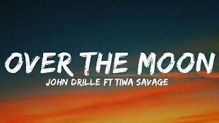 Over The Moons  John Drille Ft Tiwa Savage
