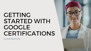 Getting Started with GCP Certifications