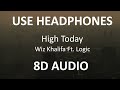 Wiz Khalifa - High Today Ft. Logic ( 8D Audio ) 🎧