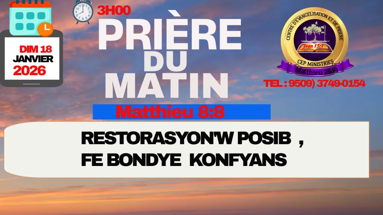 PRIERE DU MATIN DIMANCHE 18 JANVIER 2026 ►FÈ BONDYE KONFYANS , RESTORASYON’W POSIB ANE 2026 SA