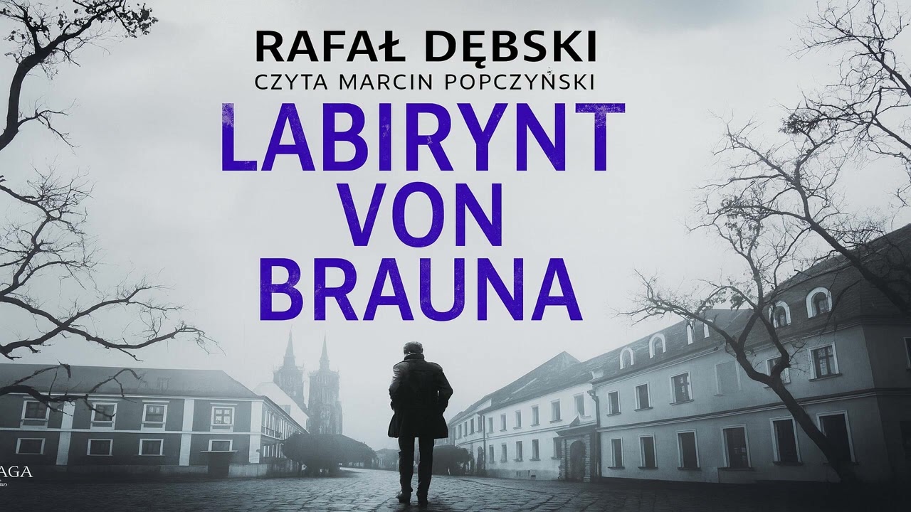 Labirynt von Brauna Autor Rafał Dębski Lektor Marcin Popczyński Kryminały po Polsku AudioBook PL