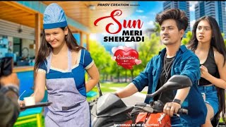 Sun Meri Shehzadi Main Hoon TeraShehzada | Heart Touching Love Story|New Songs 2025 |
