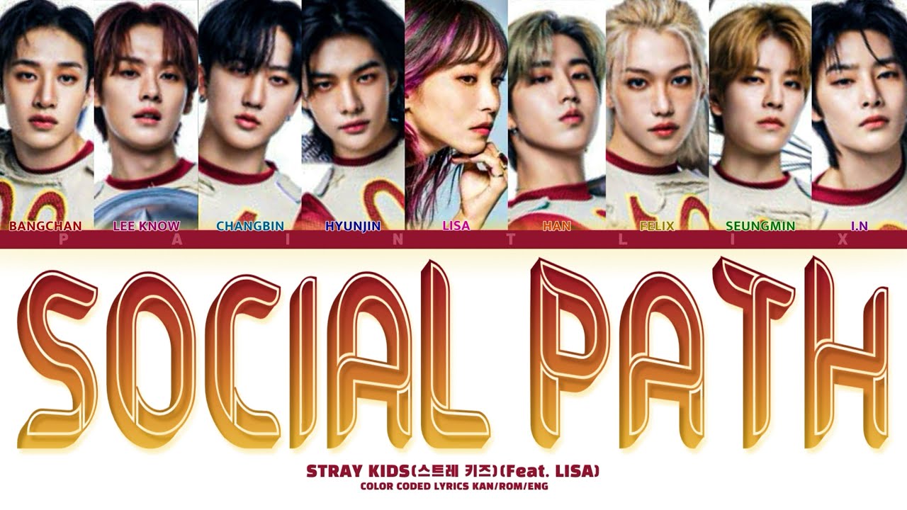 Social Path - STRAY KIDS (스트레이 키즈)(Feat.LISA (織部 里沙