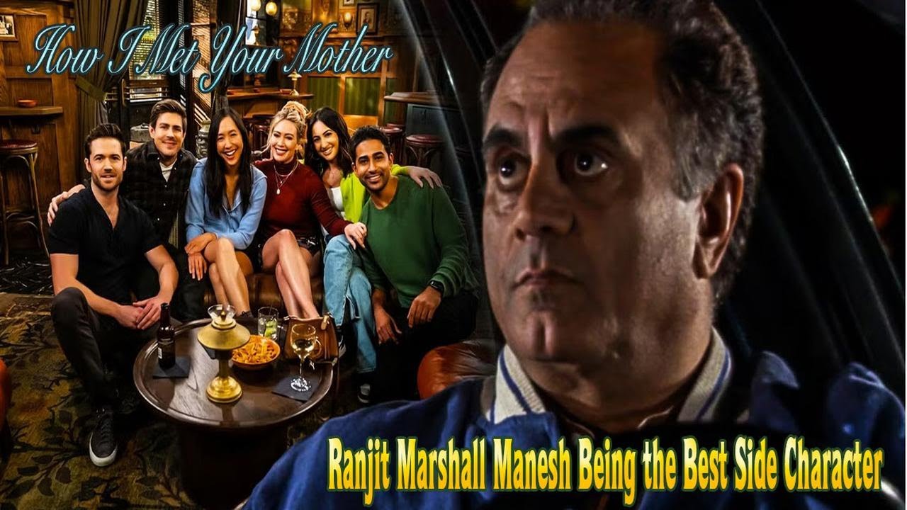 Ranjit Marshall Manesh Being the Best Side Character   How I Met Your Mother