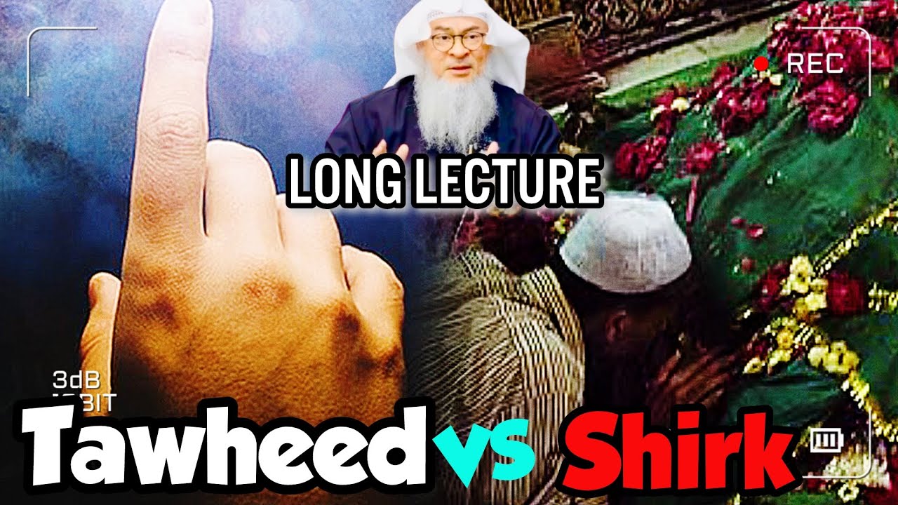 Tawheed VS Shirk || (long lecture) assim al hakeem JAL