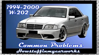 Mercedes Benz C Class W202 & S202 1994 to 2000 common problems, issues, defects and complaints
