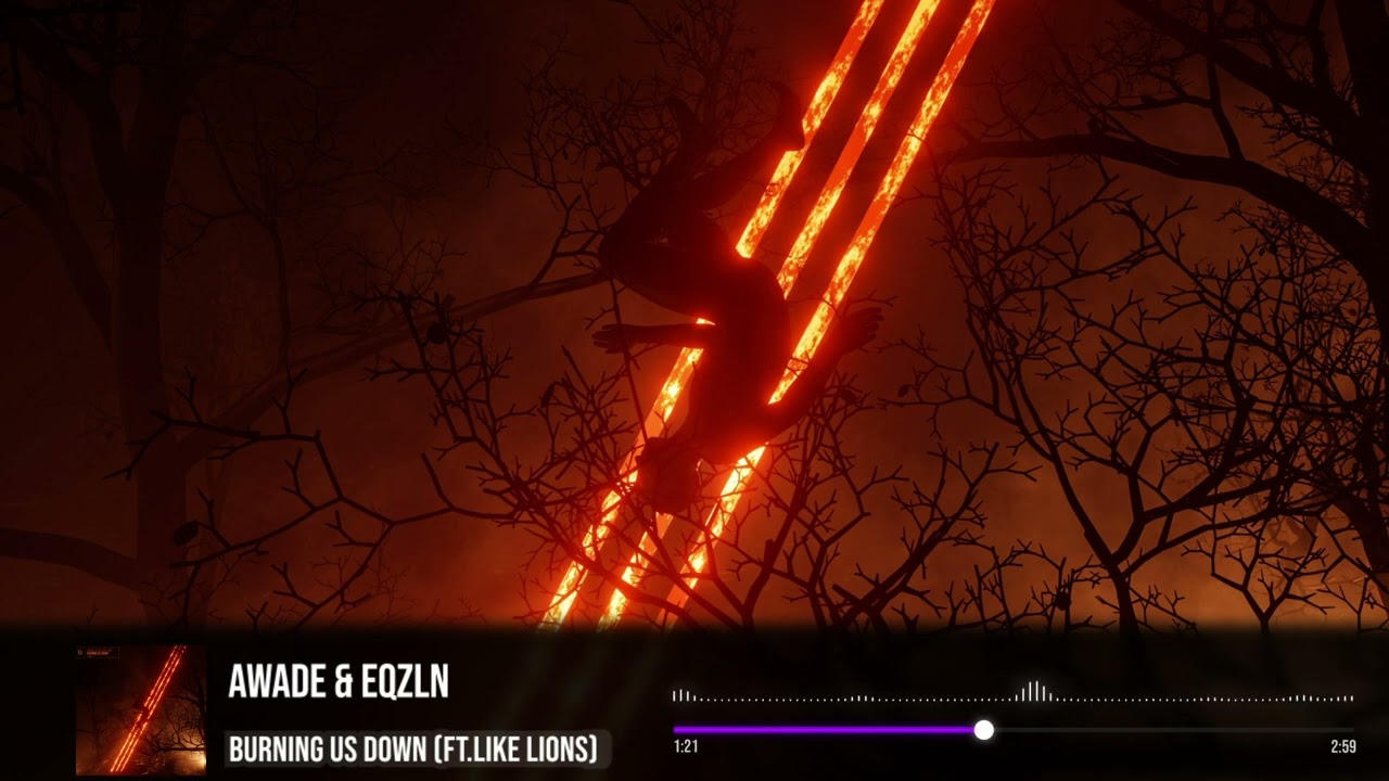 Watch AWADE & EQZLN - Burning Us Down (Ft. Like Lions) on YouTube Watch AWADE & EQZLN - Burning Us Down (Ft. Like Lions) on YouTube