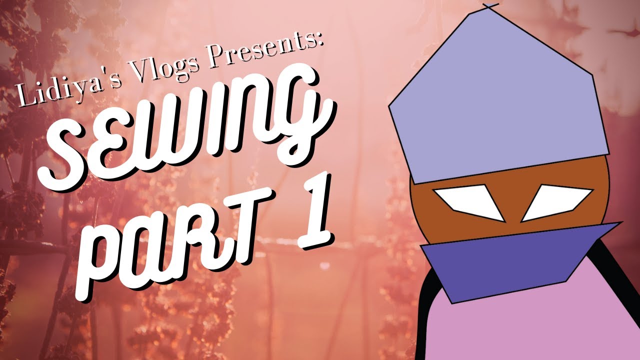 Sewing with Lidiya's Vlogs! YouTube