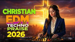 Christian EDM Techno Worship ✝️ Powerful Praise Music for Faith &amp; Strength