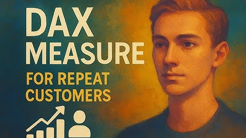 Power BI Interview Question: Calculate Sales from Repeat Customers using DAX | Advanced DAX Tutorial