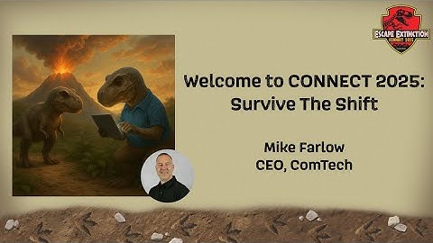 Welcome to CONNECT 2025 - Survive the Shift with Mike Farlow