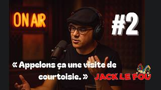 « Radio JackLeFou #2 – Une simple visite de courtoisie. »