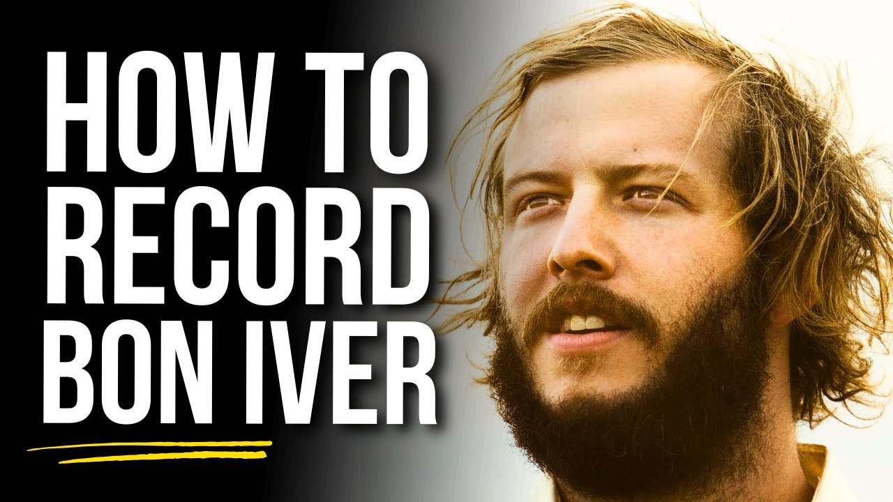 How to Sound Like Bon Iver in Your Bedroom