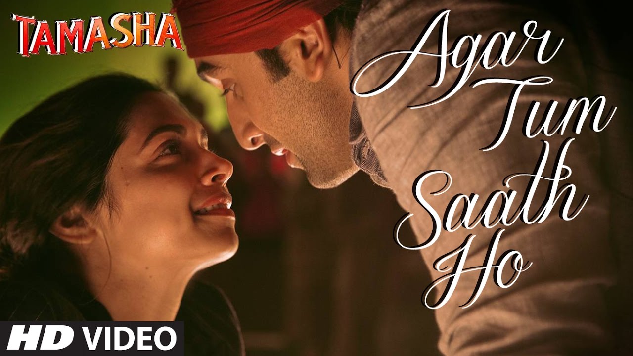 Agar Tum Saath Ho VIDEO Song  Tamasha  Ranbir Kapoor Deepika Padukone  T Series