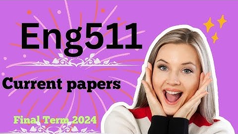 Eng511|Current papers| Final term|@studywithawan