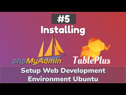 #5: How to install phpMyAdmin on Nginx server & install TablePlus | Setup Web Dev Environment Ubuntu