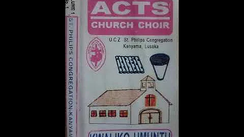 ACT'S CHURCH CHOIR St Philips congregation/Mwibala ilya/Kanyama ucz