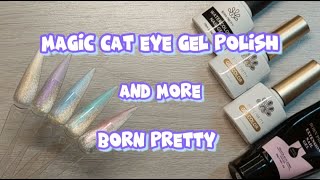 MAGIC CAT EYE GEL POLISH FROM BORN PRETTY