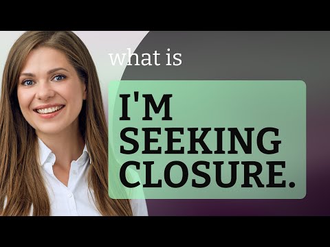 Understanding "I'm Seeking Closure": A Guide to Emotional Resolution
