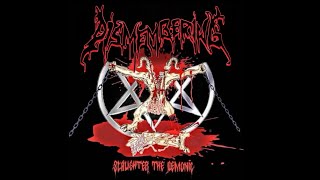 Dismembering - Slaughter the Demonic