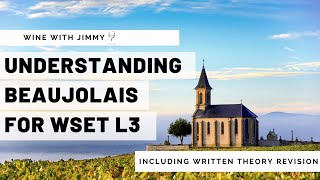 Understanding Beaujolais for WSET Level 3 with working written question