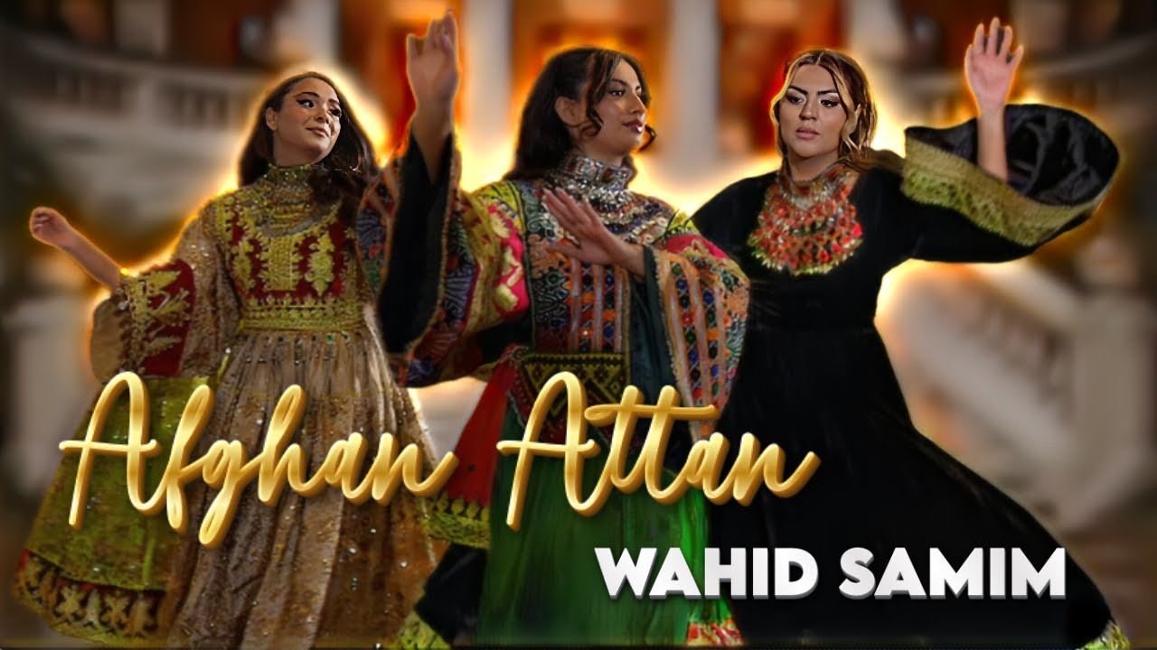 Best Afgan Attan | LEMACOUTURE | بهترین اتن افغانی | Wahid Samim