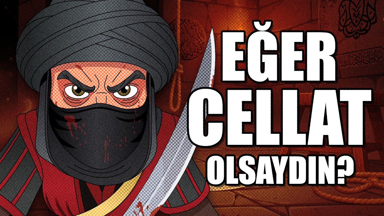 EĞER OSMANLIDA CELLAT OLARAK DOĞSAYDIN ?