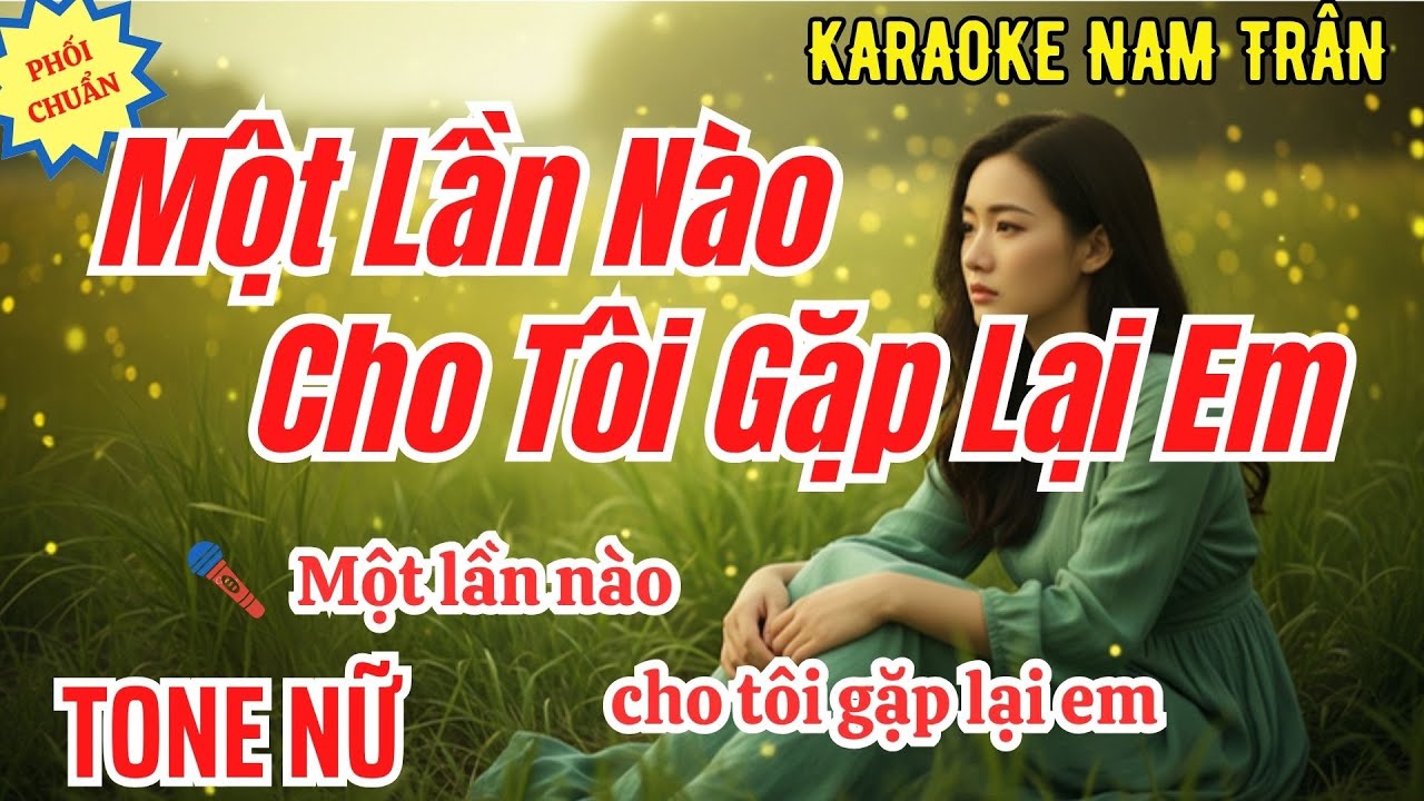 Karaoke Một Lần Nào Cho Tôi Gặp Lại Em (2025) Tone Nữ | Nam Trân