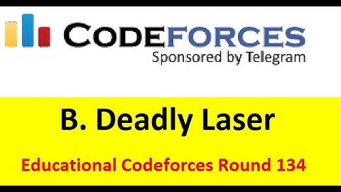 B. Deadly Laser || (Bangla||বাংলা) || Educational Codeforces Round 134 (Rated for Div. 2)#rionmahmud
