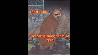 The Yokai That Looks Like a Dog… Until It Turns Around (Jinmenken)