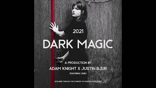 Adam Knight x Justin Bjur - Dark Magic (feat. Jobu)