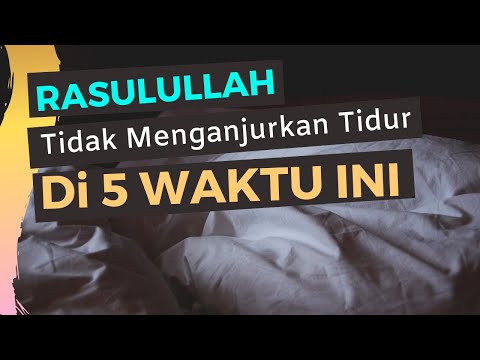 5-waktu-rasulullah-tidak-menganjurkan-untuk-tidur