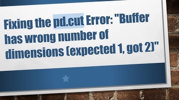 Fixing the pd.cut Error: "Buffer has wrong number of dimensions (expected 1, got 2)"
