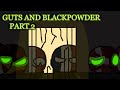 Guts and Blackpowder But We Still Don't Know What We're Doing - Part 2