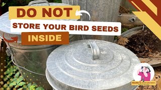 Don't Store Your Bird Seed Inside
