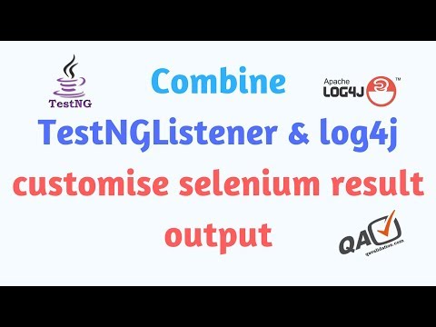 Know how to use log4j and combine with testNGListeners
