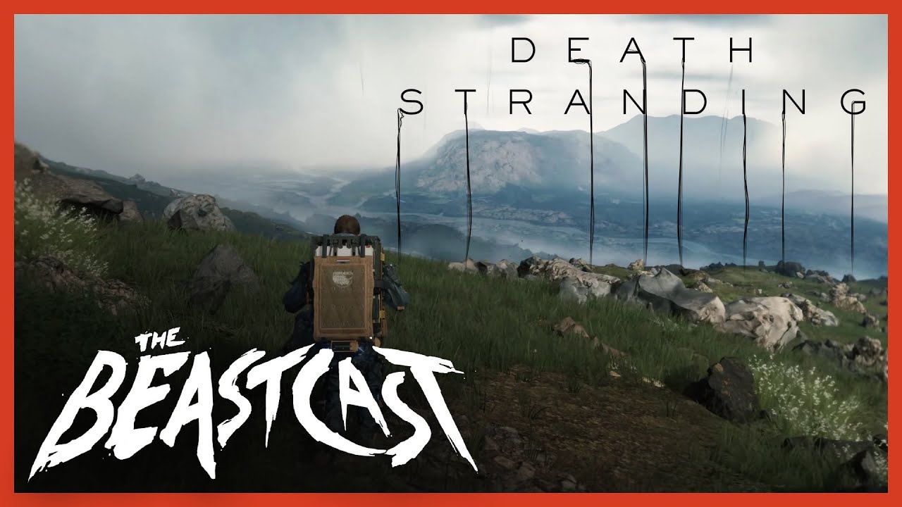 We Unpack Death Stranding (Giant Beastcast 11/1/2019)