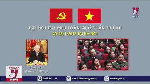 NHÌN LẠI 12 KỲ ĐẠI HỘI CỦA ĐẢNG CỘNG SẢN VIỆT NAM