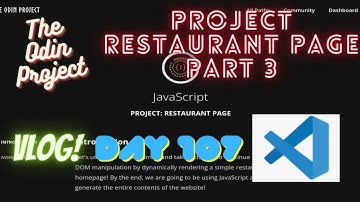 The Odin Project VLOG | Day 107 CODING For BEGINNERS | JavaScript Project Restaurant Page Part 3