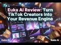 Euka AI Review: Turn TikTok Creators Into Your Revenue Engine