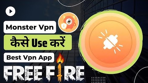 Monster Vpn App kaise use kare - Monster Vpn App How to use  - Monster Vpn App - Monster Vpn