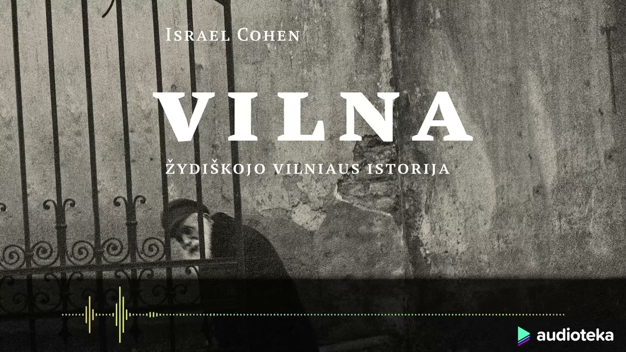 VILNA. ŽYDIŠKOJO VILNIAUS ISTORIJA. Israel Cohen audioknyga | Audioteka.lt