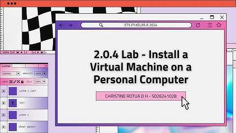 2.0.4 Lab - Install a Virtual Machine on a Personal Computer