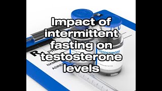 Impact of intermittent fasting on testosterone levels