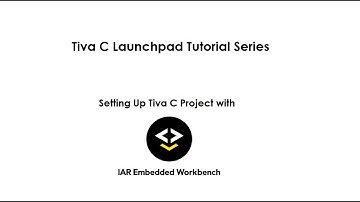 Configuring IAR Embedded Workbench for Tiva C Launchpad