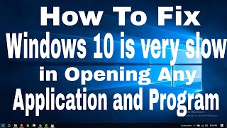 How to fix "Windows 10 is very slow in opening any application and program" screenshot 5
