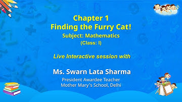 NCERT CLASS 1 Chapter 1 Finding the Furry Cat!  Mathematics Live
