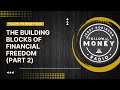 The Building Blocks of Financial Freedom (Part 2)