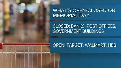 What stores are open, closed on Memorial Day?