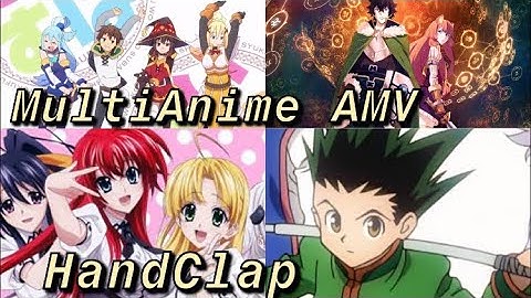 MultiAnime AMV/ Handclap by Fitz and the Tantrums/ Clap Dat
